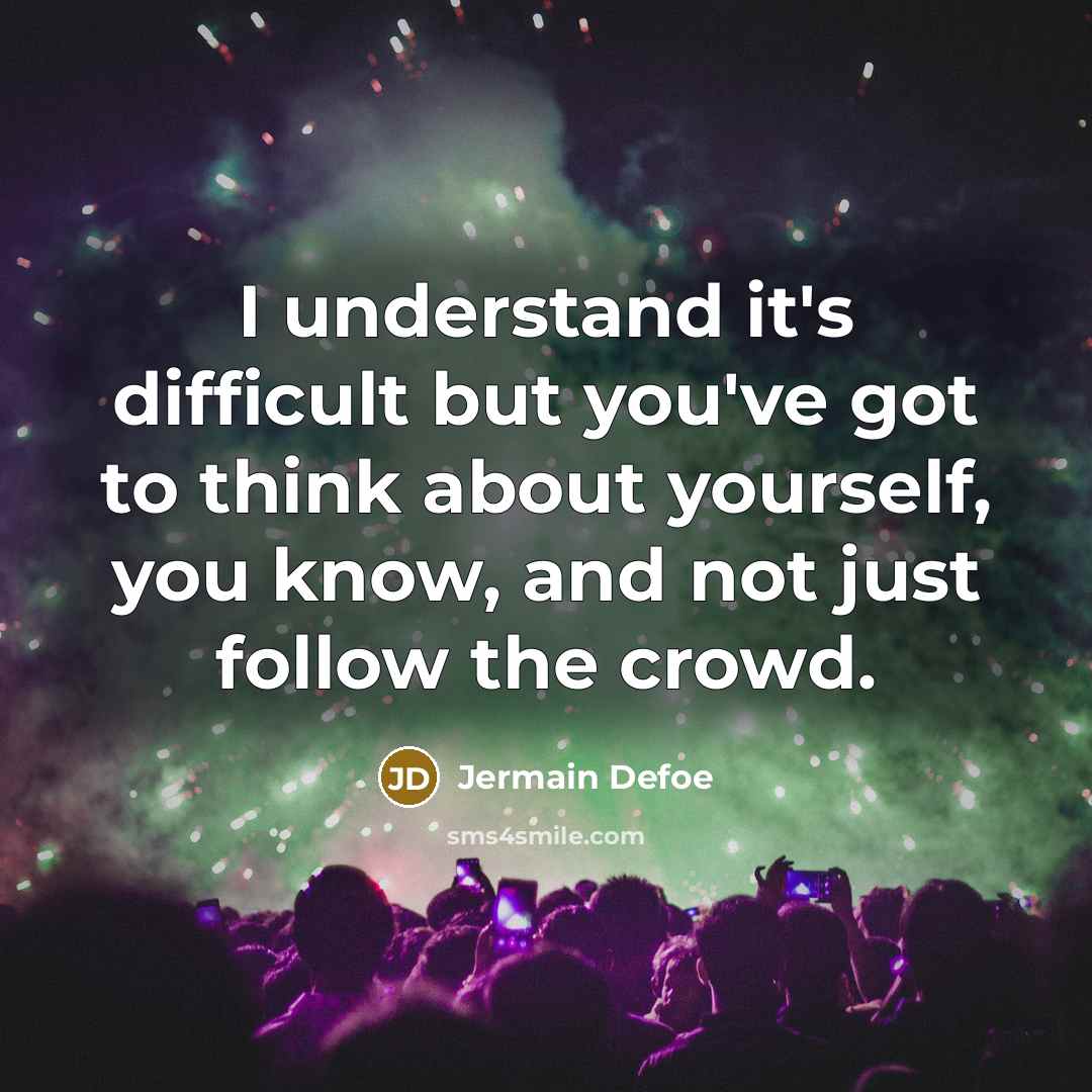 “I understand it's difficult but you've got to think about…” quote by Jermain Defoe