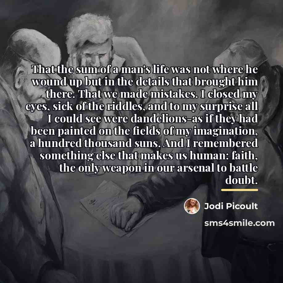 “That the sum of a man's life was not where…” quote by Jodi Picoult