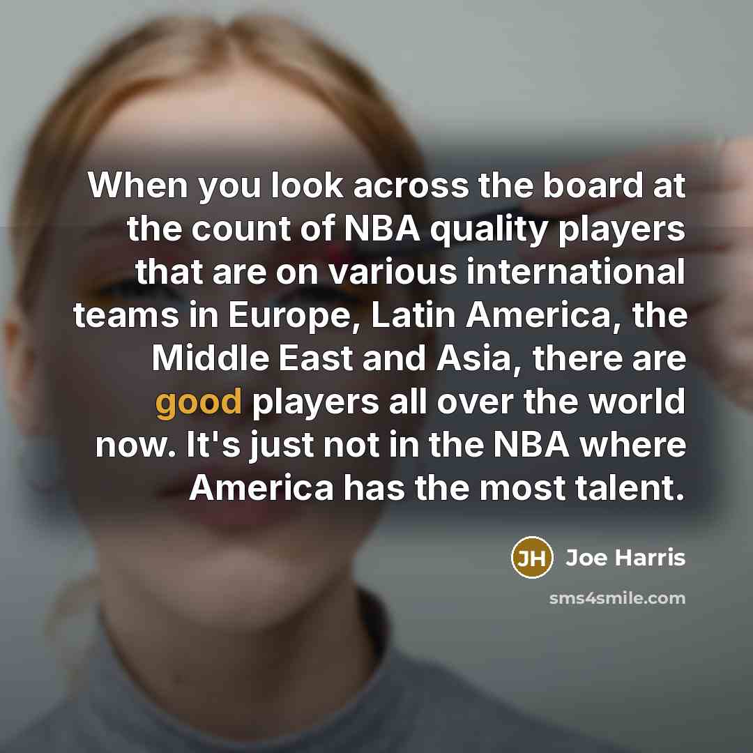 “When you look across the board at the count of…” quote by Joe Harris
