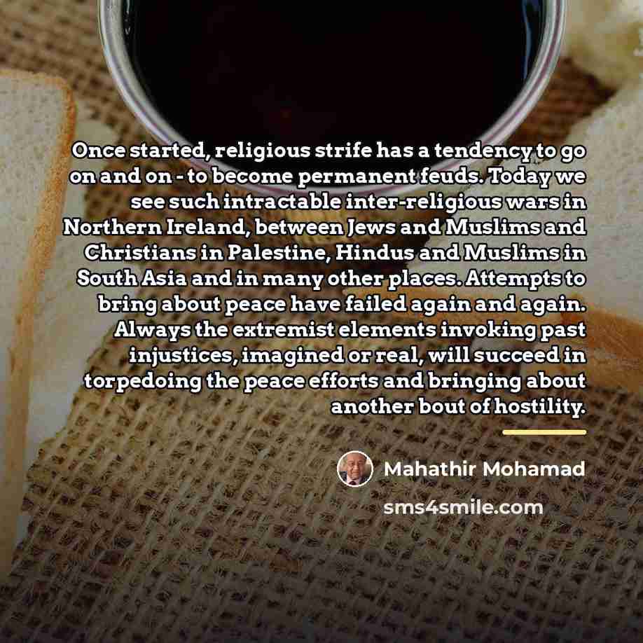 “Once started, religious strife has a tendency to go on…” quote by Mahathir Mohamad