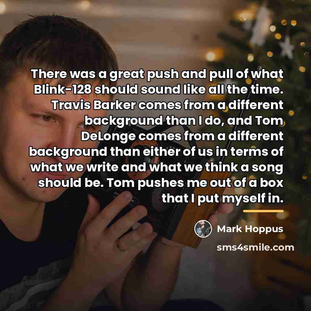 “There was a great push and pull of what Blink-128…” quote by Mark Hoppus