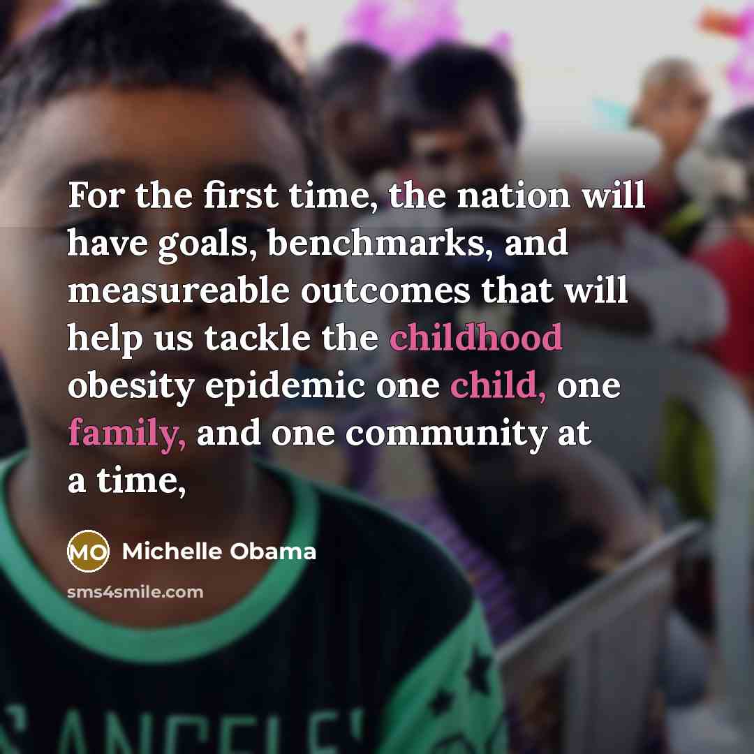 “For the first time, the nation will have goals, benchmarks,…” quote by Michelle Obama