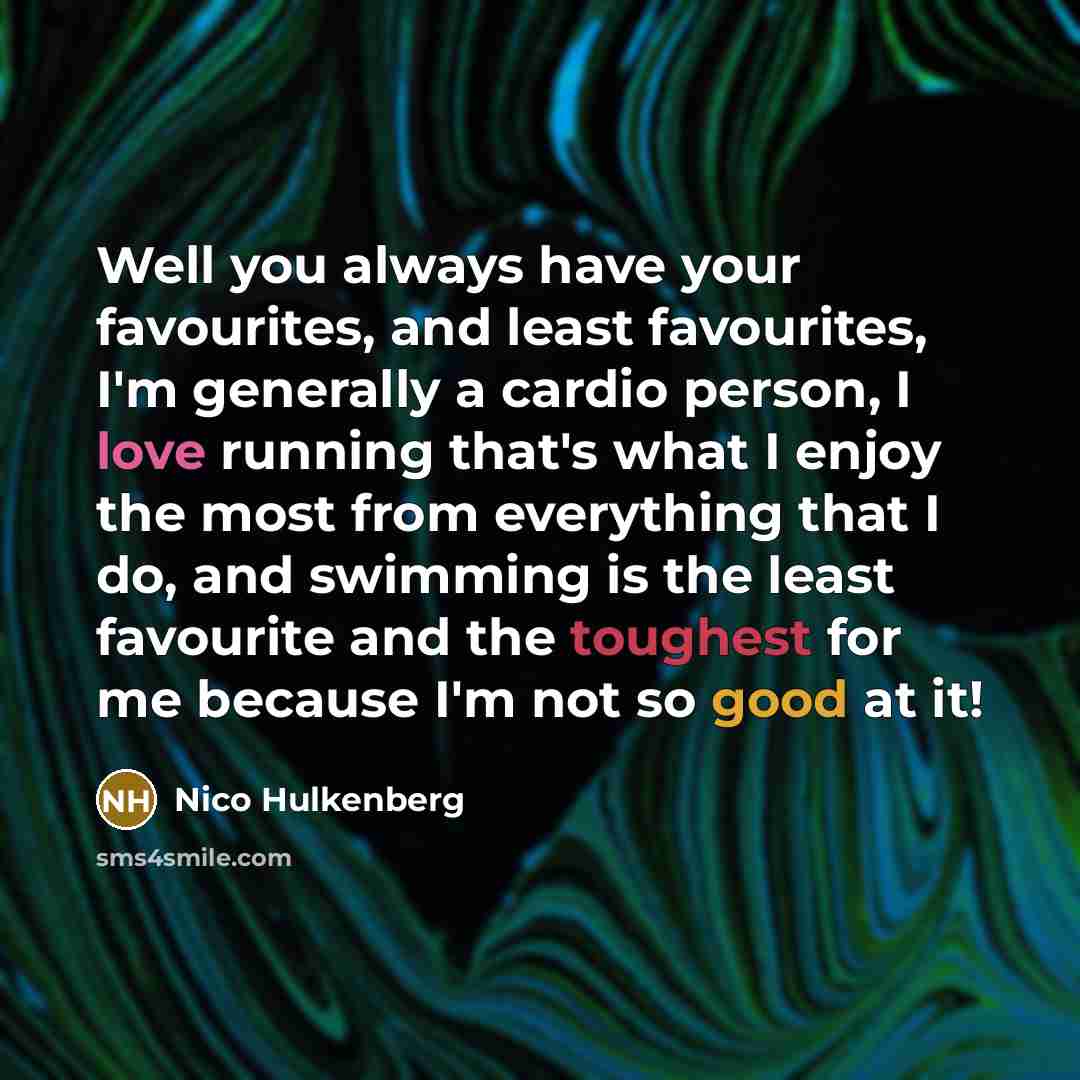 “Well you always have your favourites, and least favourites, I'm…” quote by Nico Hulkenberg