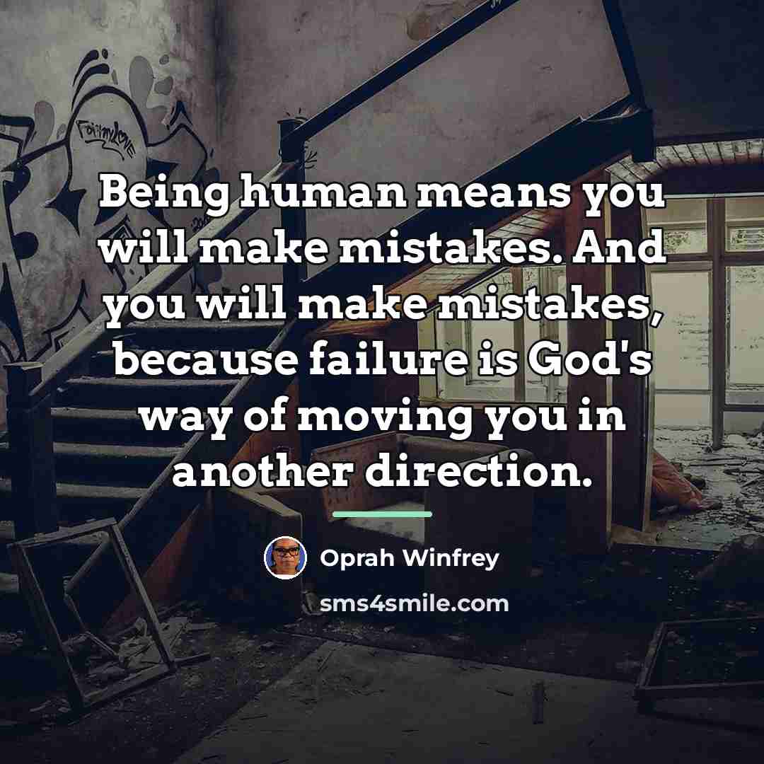 “Being human means you will make mistakes. And you will…” quote by Oprah Winfrey