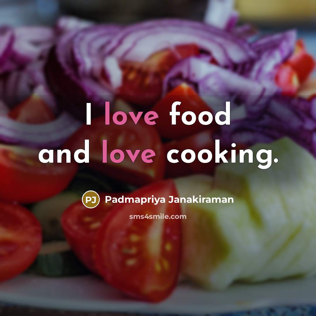 “I love food and love cooking.…” quote by Padmapriya Janakiraman