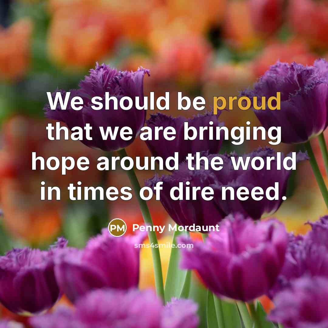 “We should be proud that we are bringing hope around…” quote by Penny Mordaunt