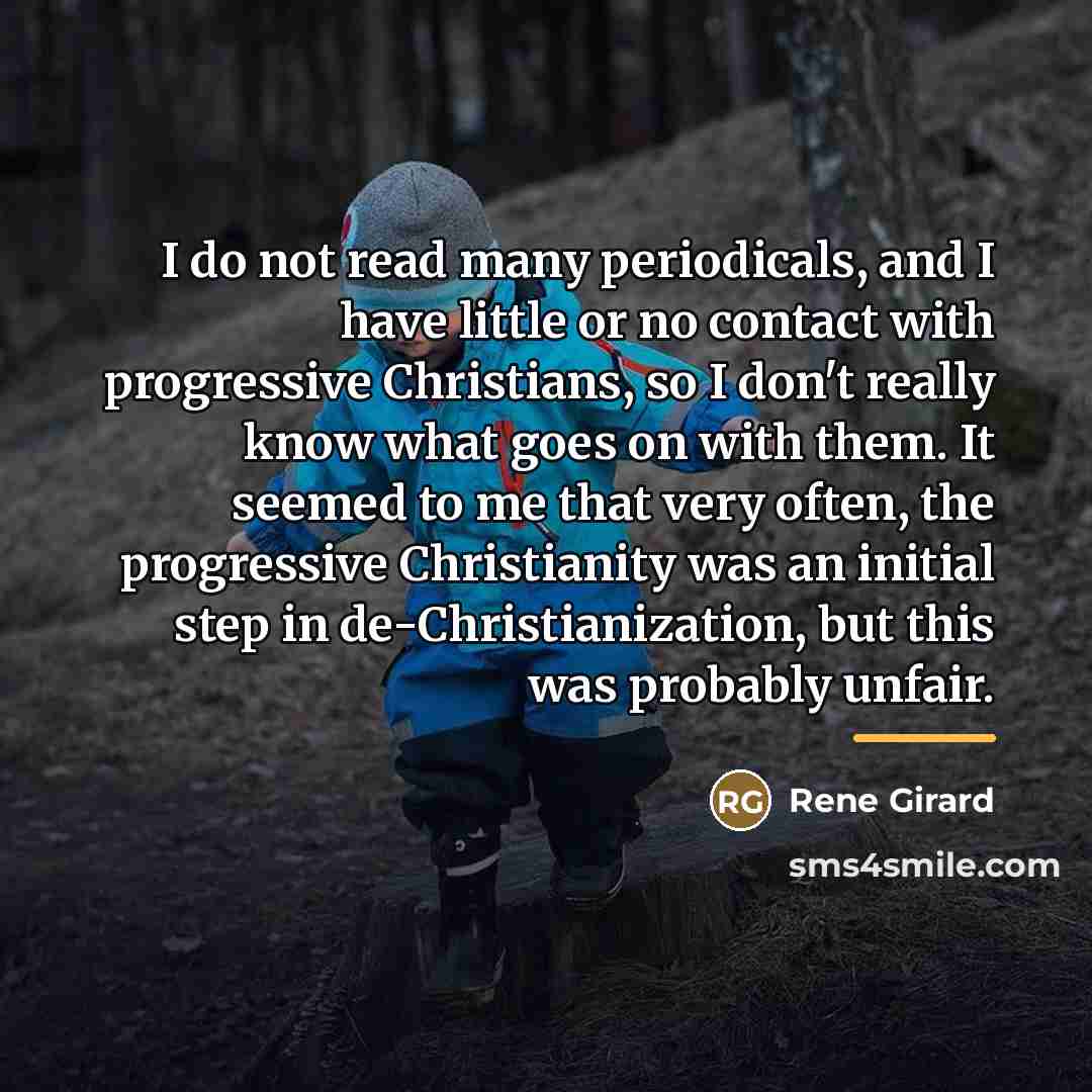 “I do not read many periodicals, and I have little…” quote by Rene Girard