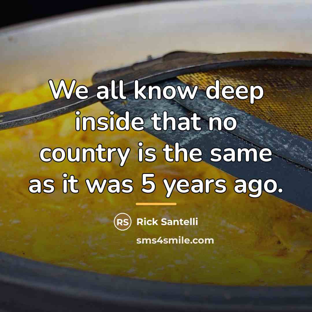 “We all know deep inside that no country is the…” quote by Rick Santelli