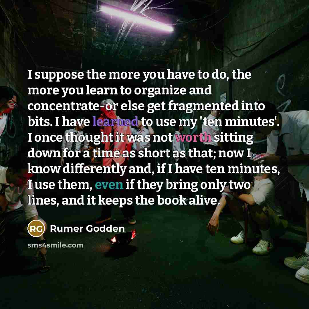 “I suppose the more you have to do, the more…” quote by Rumer Godden