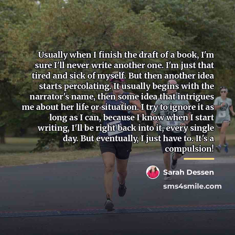 “Usually when I finish the draft of a book, I'm…” quote by Sarah Dessen