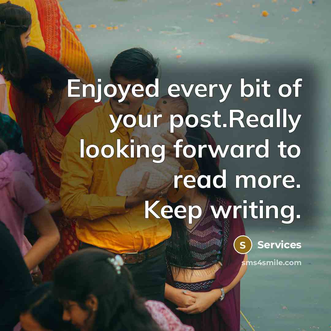 “Enjoyed every bit of your post.Really looking forward to read more. Keep writing.” quote by Services