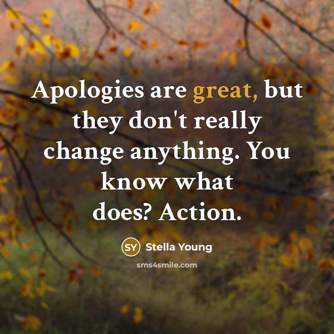 “Apologies are great, but they don't really change anything. You…” quote by Stella Young