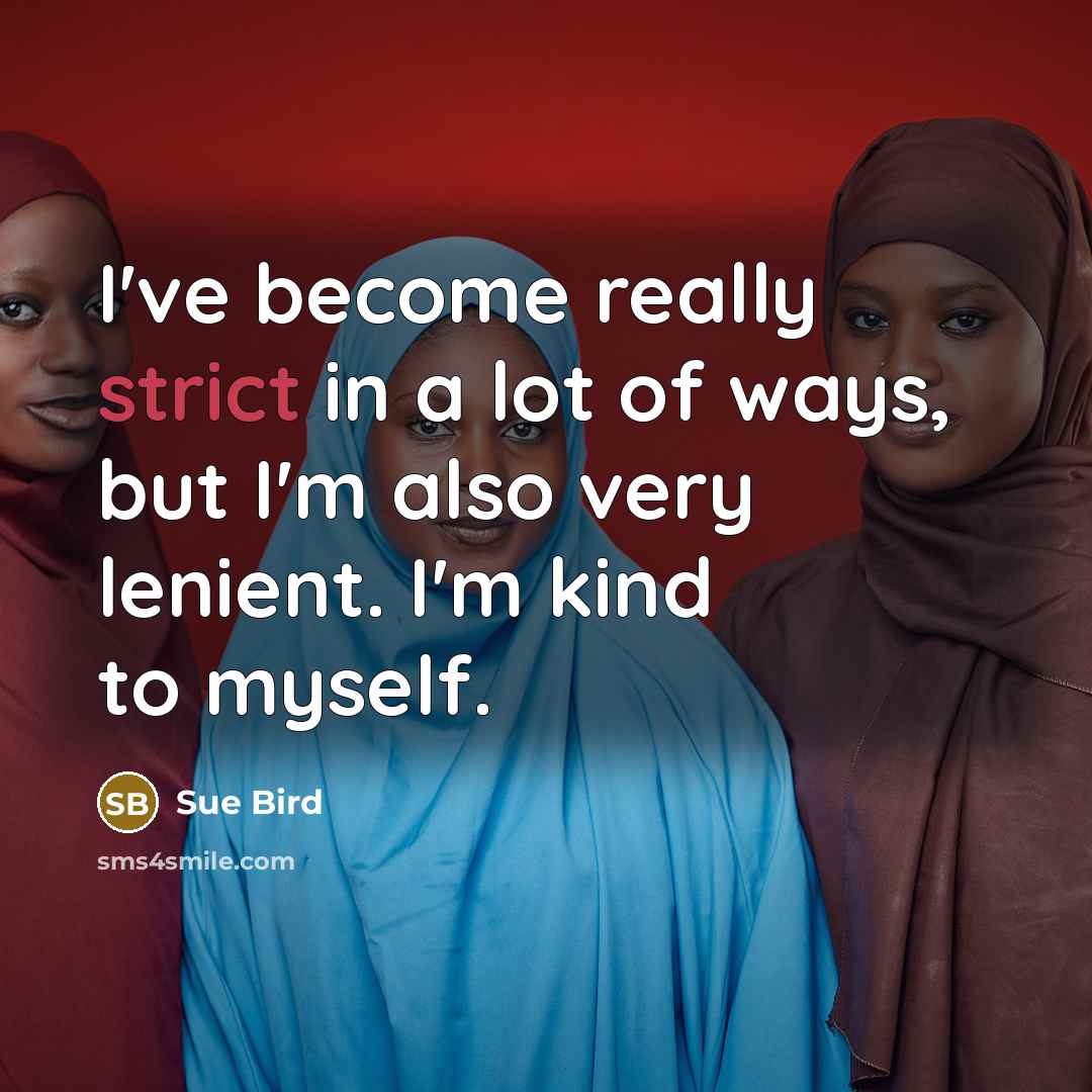 “I've become really strict in a lot of ways, but…” quote by Sue Bird