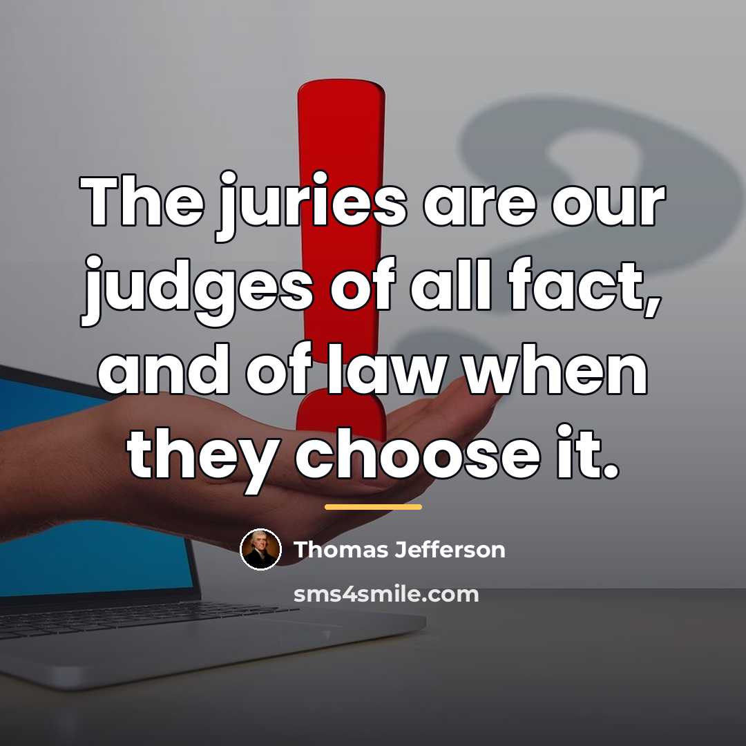 “The juries are our judges of all fact, and of…” quote by Thomas Jefferson