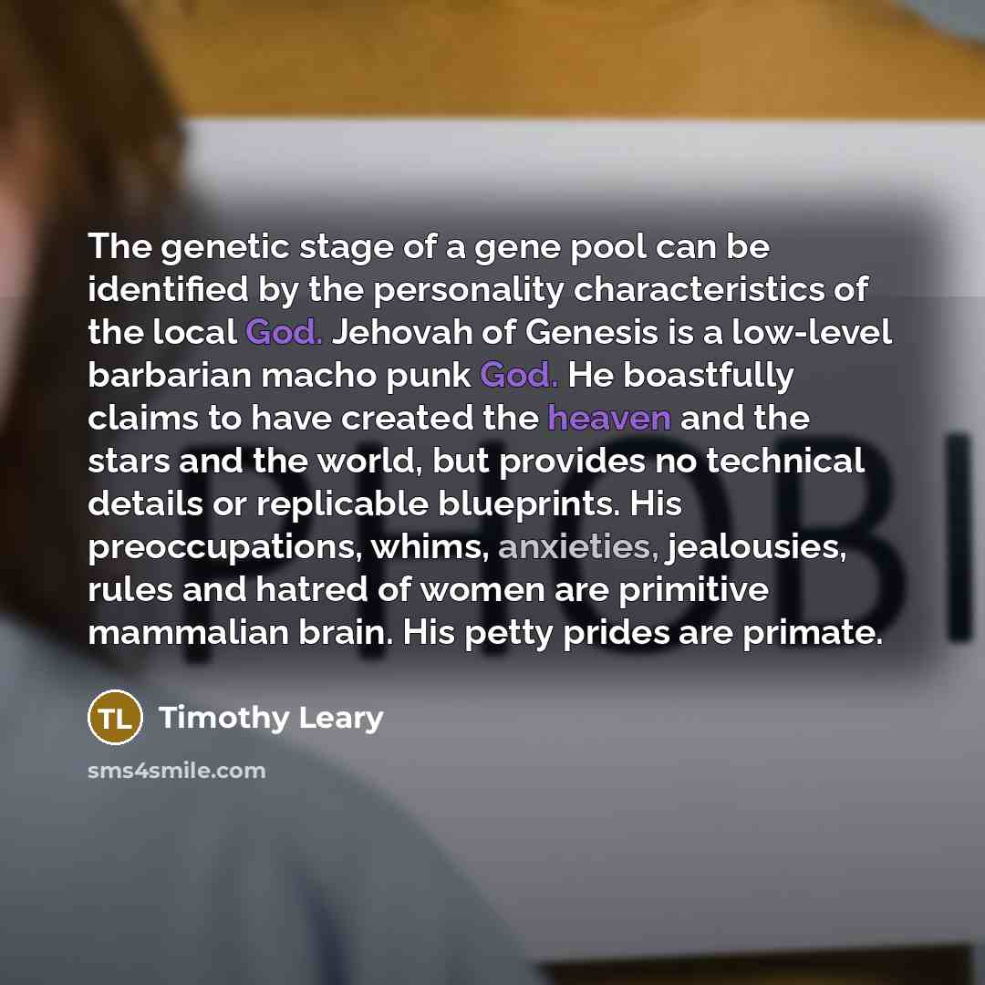 “The genetic stage of a gene pool can be identified…” quote by Timothy Leary