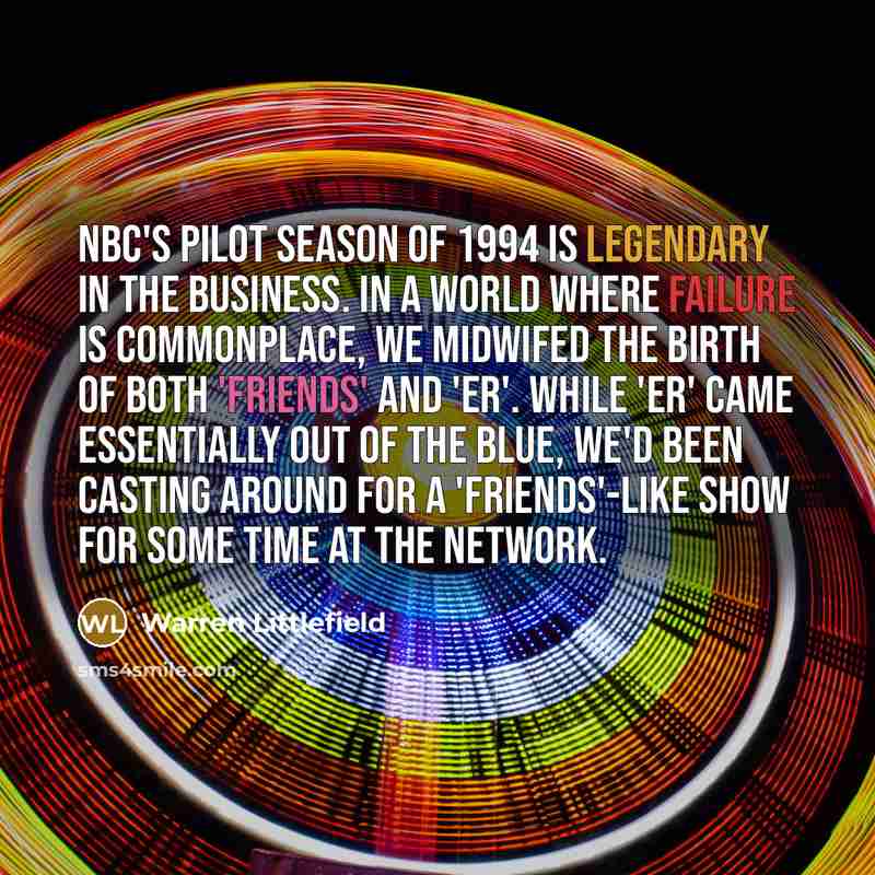 “NBC's pilot season of 1994 is legendary in the business.…” quote by Warren Littlefield