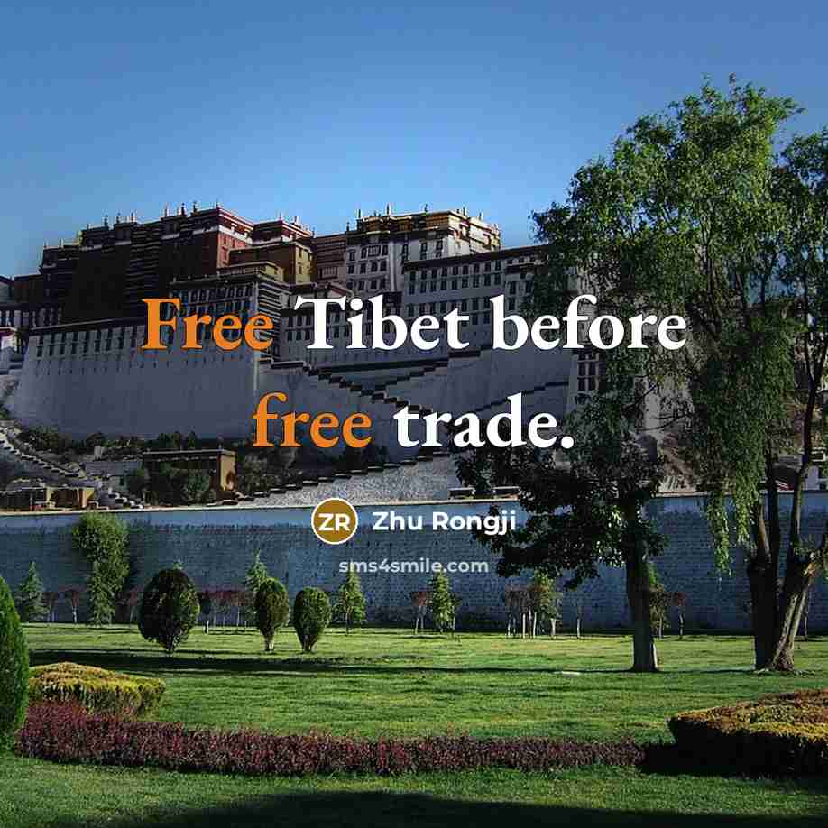 “Free Tibet before free trade.…” quote by Zhu Rongji