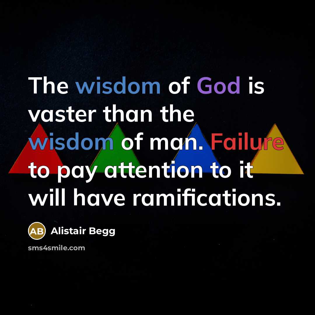 “The wisdom of God is vaster than the wisdom of…” quote by Alistair Begg