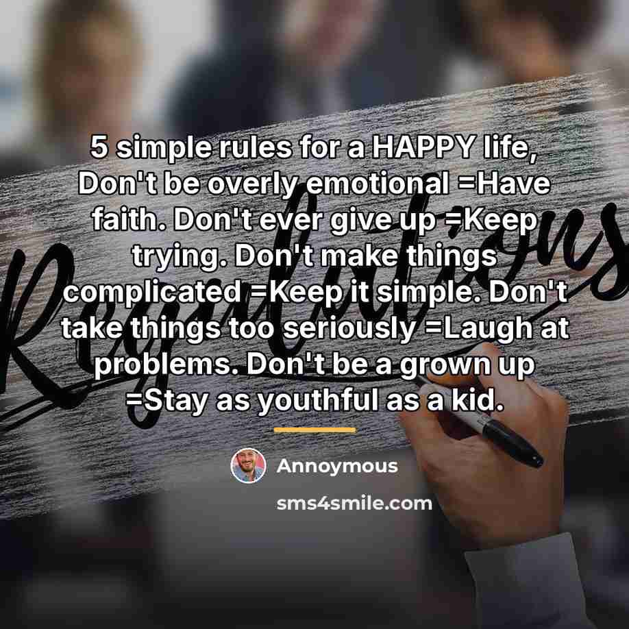 “5 simple rules for a HAPPY life, Don't be overly…” quote by Annoymous