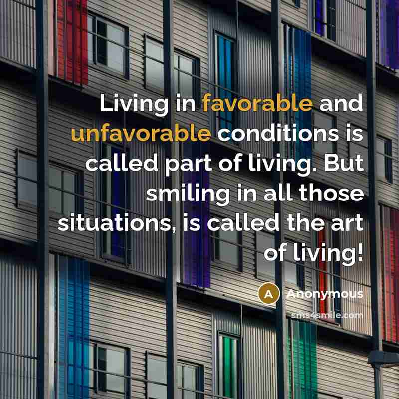 “Living in favorable and unfavorable conditions is called part of…” quote by Anonymous