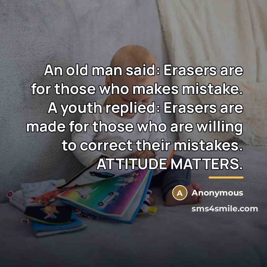 “An old man said: Erasers are for those who makes…” quote by Anonymous
