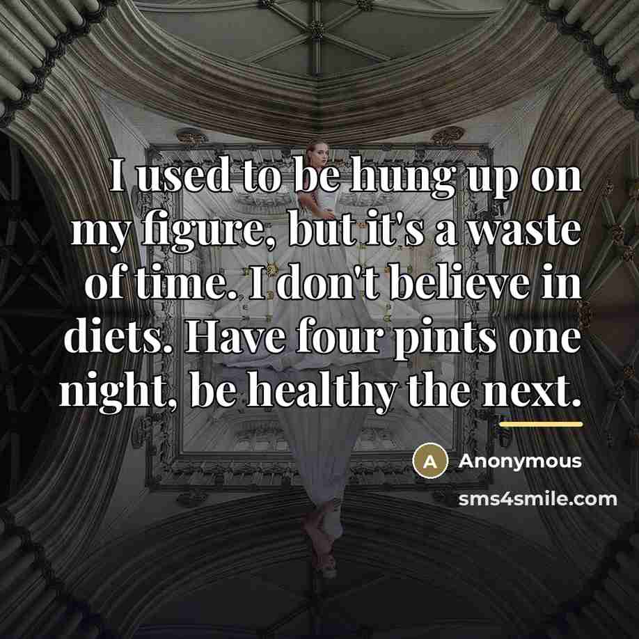 “I used to be hung up on my figure, but…” quote by Anonymous