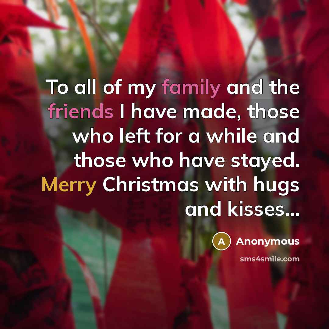 “To all of my family and the friends I have…” quote by Anonymous