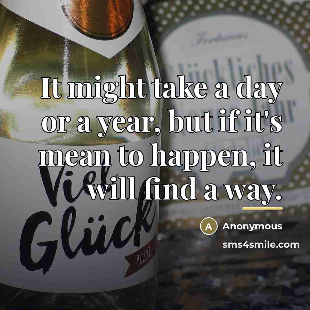 “It might take a day or a year, but if…” quote by Anonymous