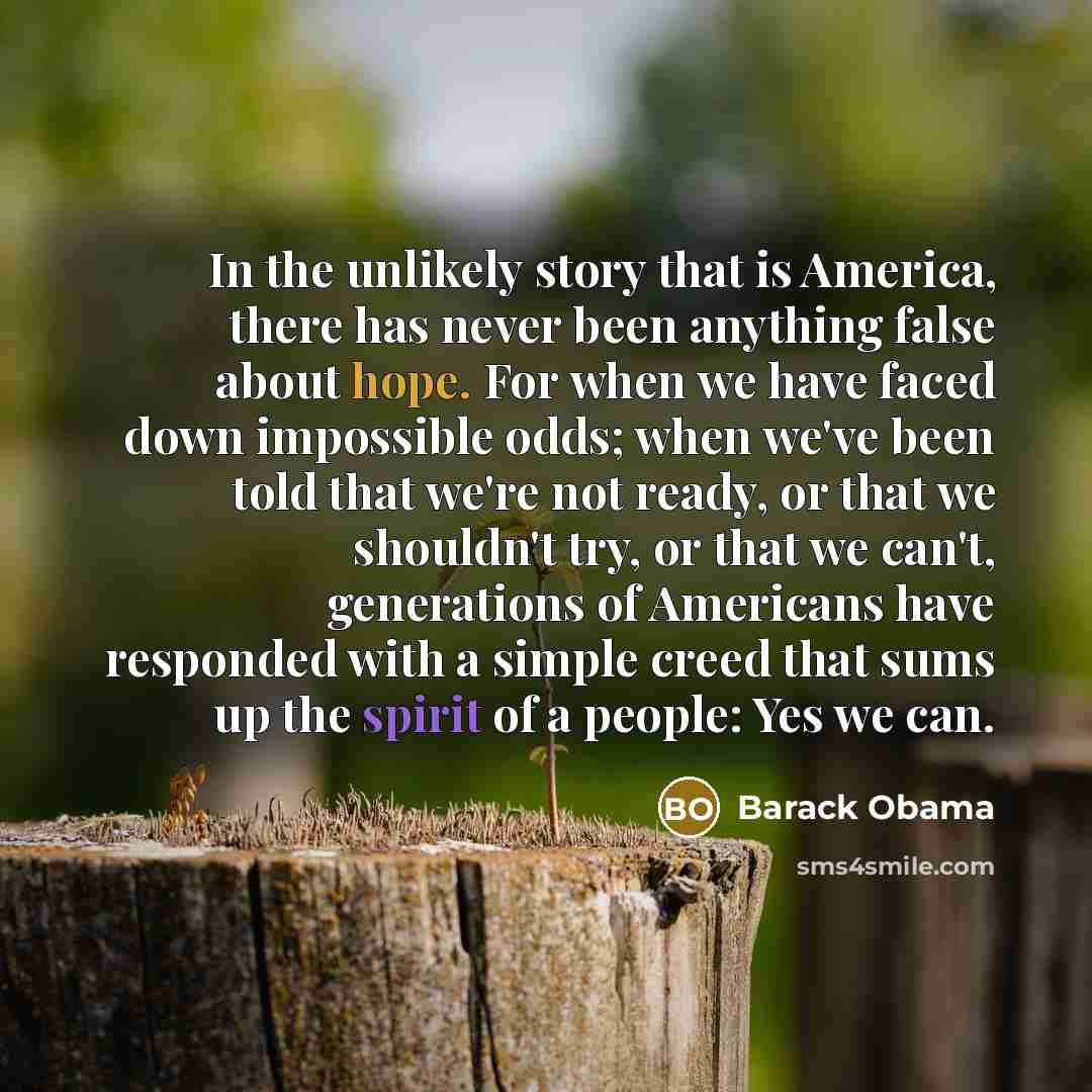 “In the unlikely story that is America, there has never…” quote by Barack Obama