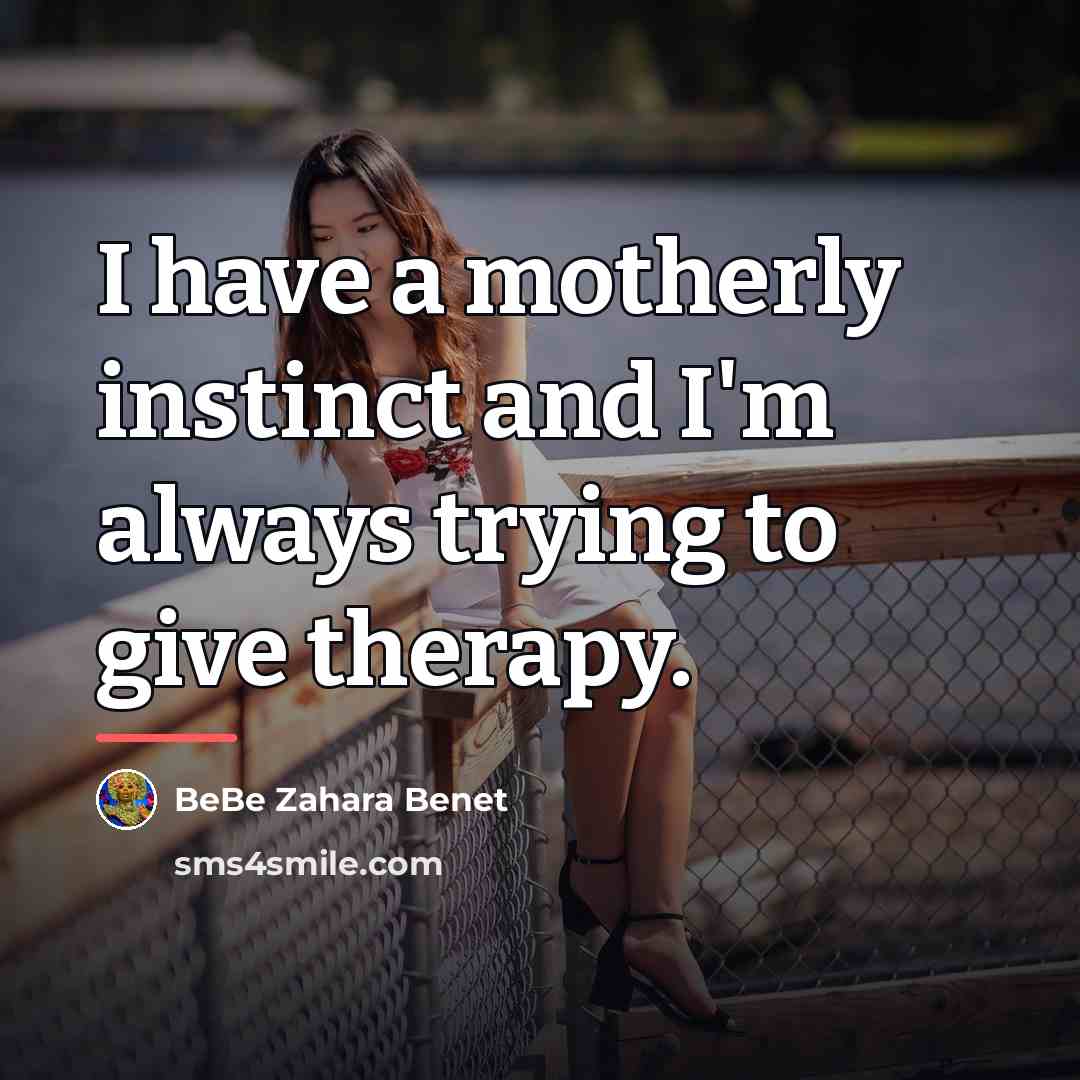 “I have a motherly instinct and I'm always trying to…” quote by BeBe Zahara Benet