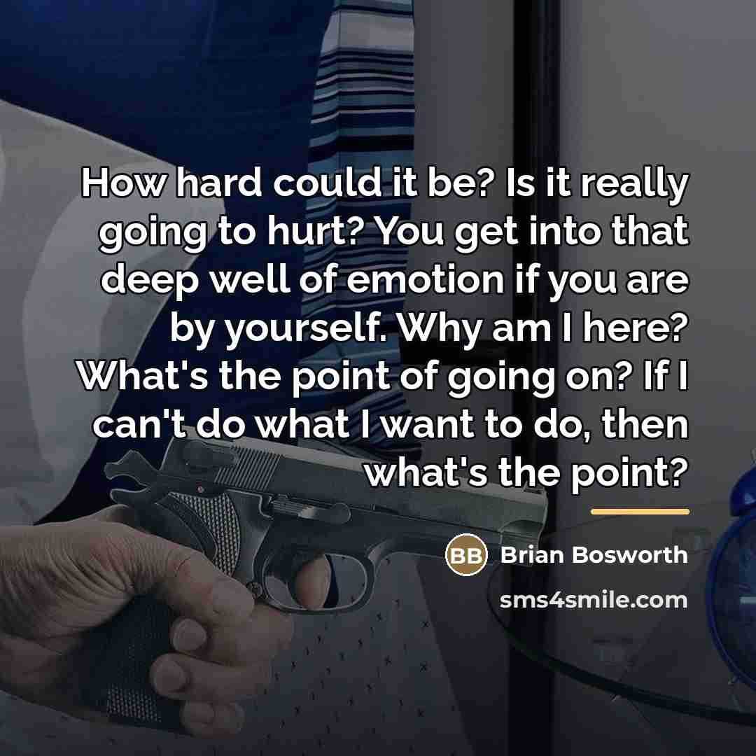 “How hard could it be? Is it really going to…” quote by Brian Bosworth