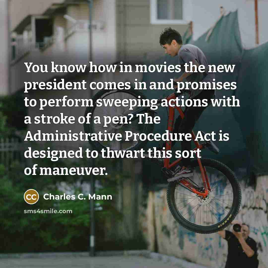“You know how in movies the new president comes in…” quote by Charles C. Mann