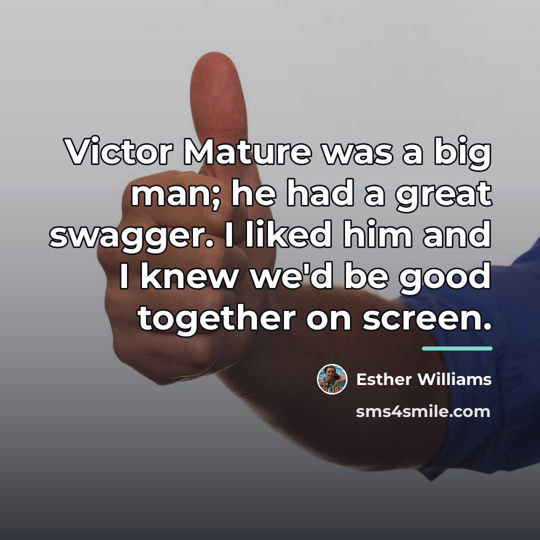 “Victor Mature was a big man; he had a great…” quote by Esther Williams