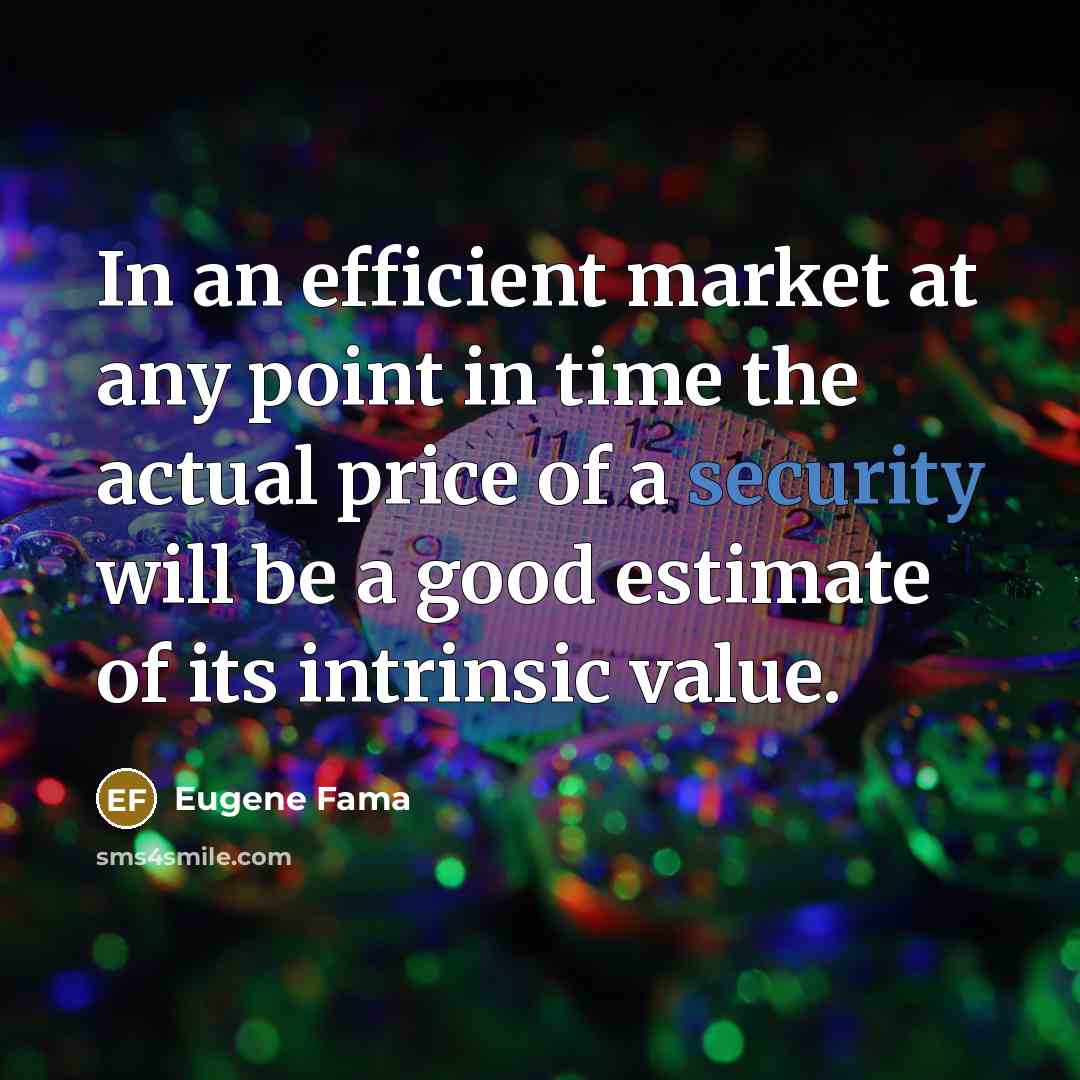 “In an efficient market at any point in time the…” quote by Eugene Fama