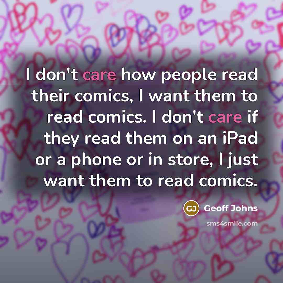 “I don't care how people read their comics, I want…” quote by Geoff Johns