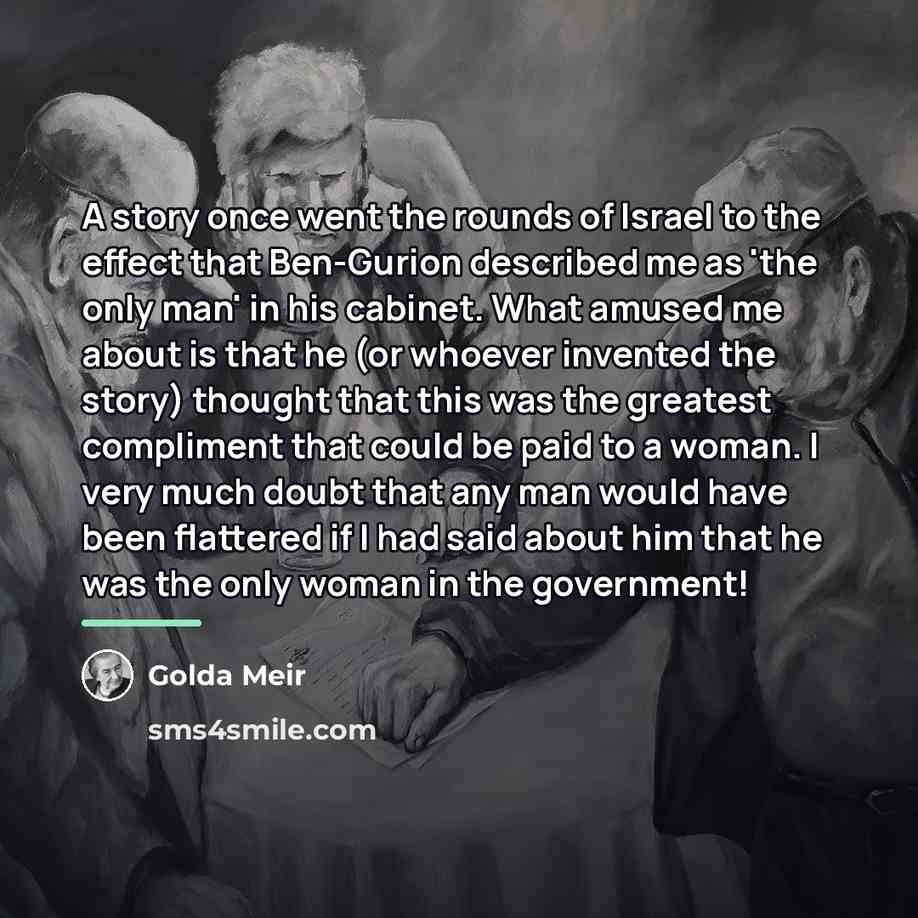 “A story once went the rounds of Israel to the…” quote by Golda Meir