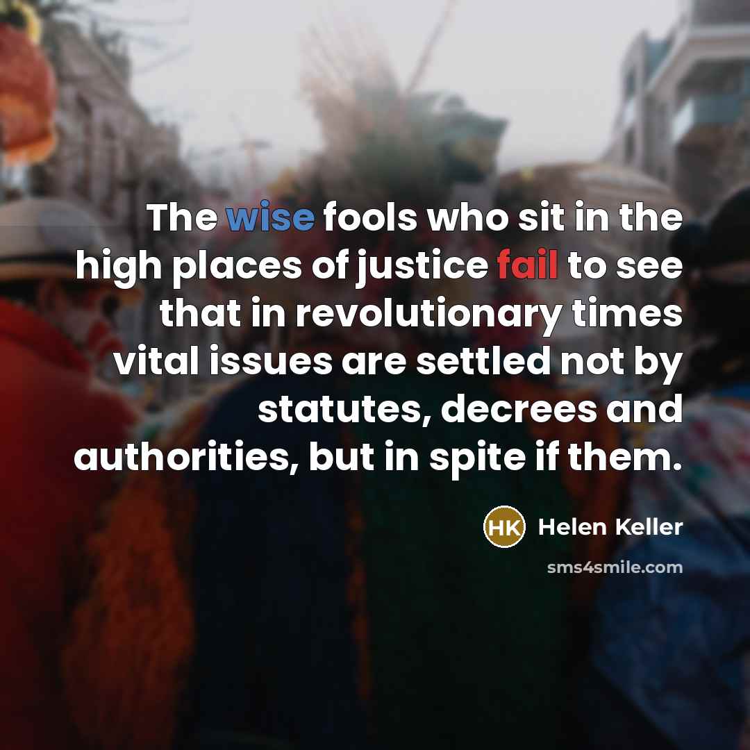 “The wise fools who sit in the high places of…” quote by Helen Keller