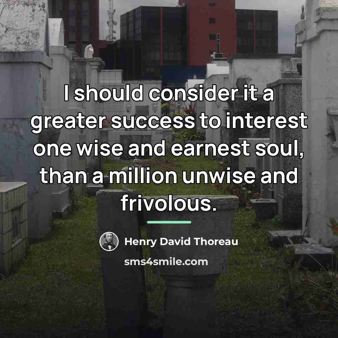 “I should consider it a greater success to interest one…” quote by Henry David Thoreau