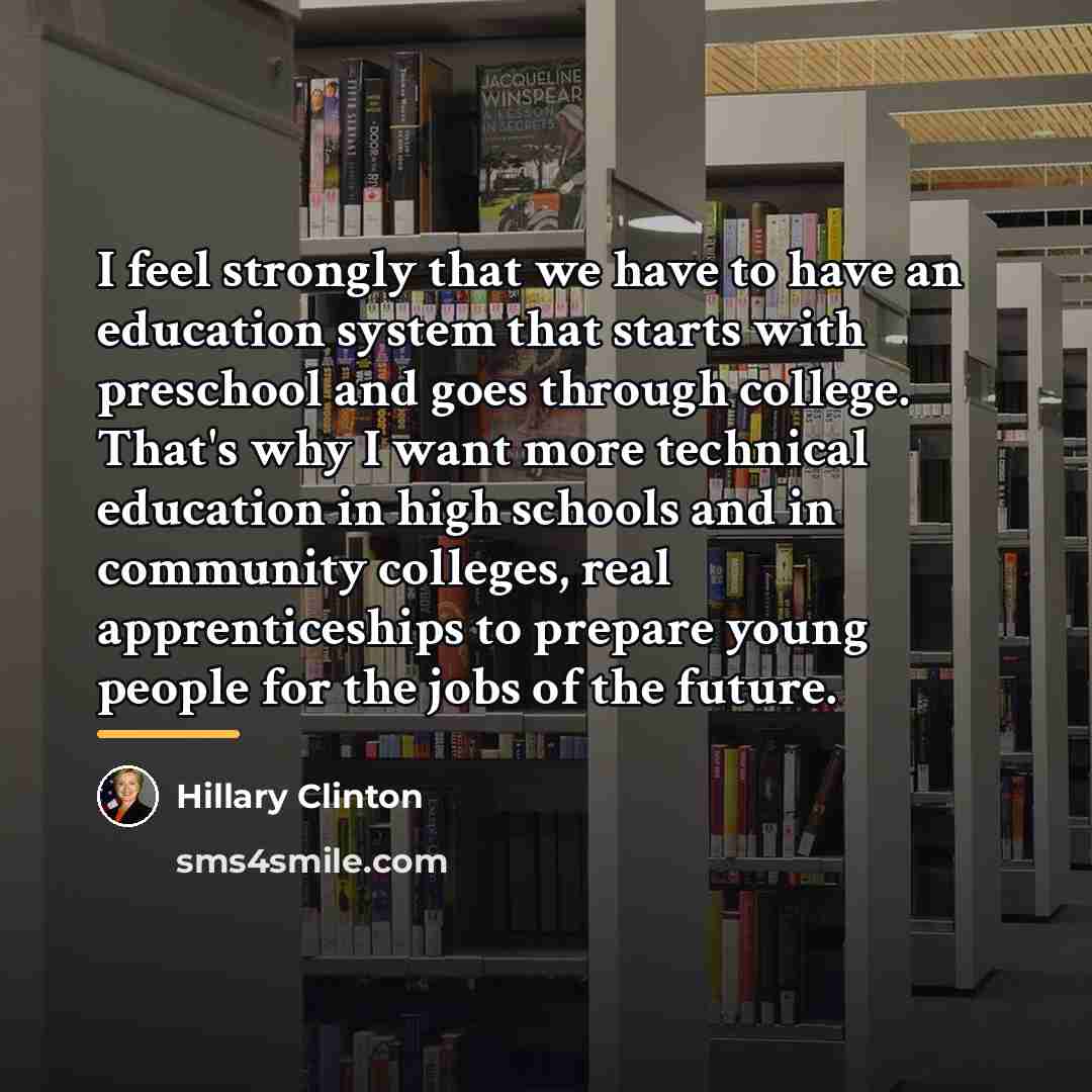 “I feel strongly that we have to have an education…” quote by Hillary Clinton