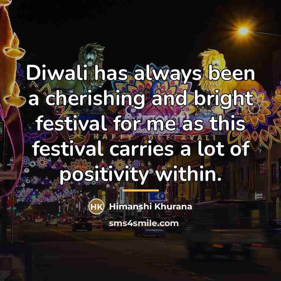 “Diwali has always been a cherishing and bright festival for…” quote by Himanshi Khurana