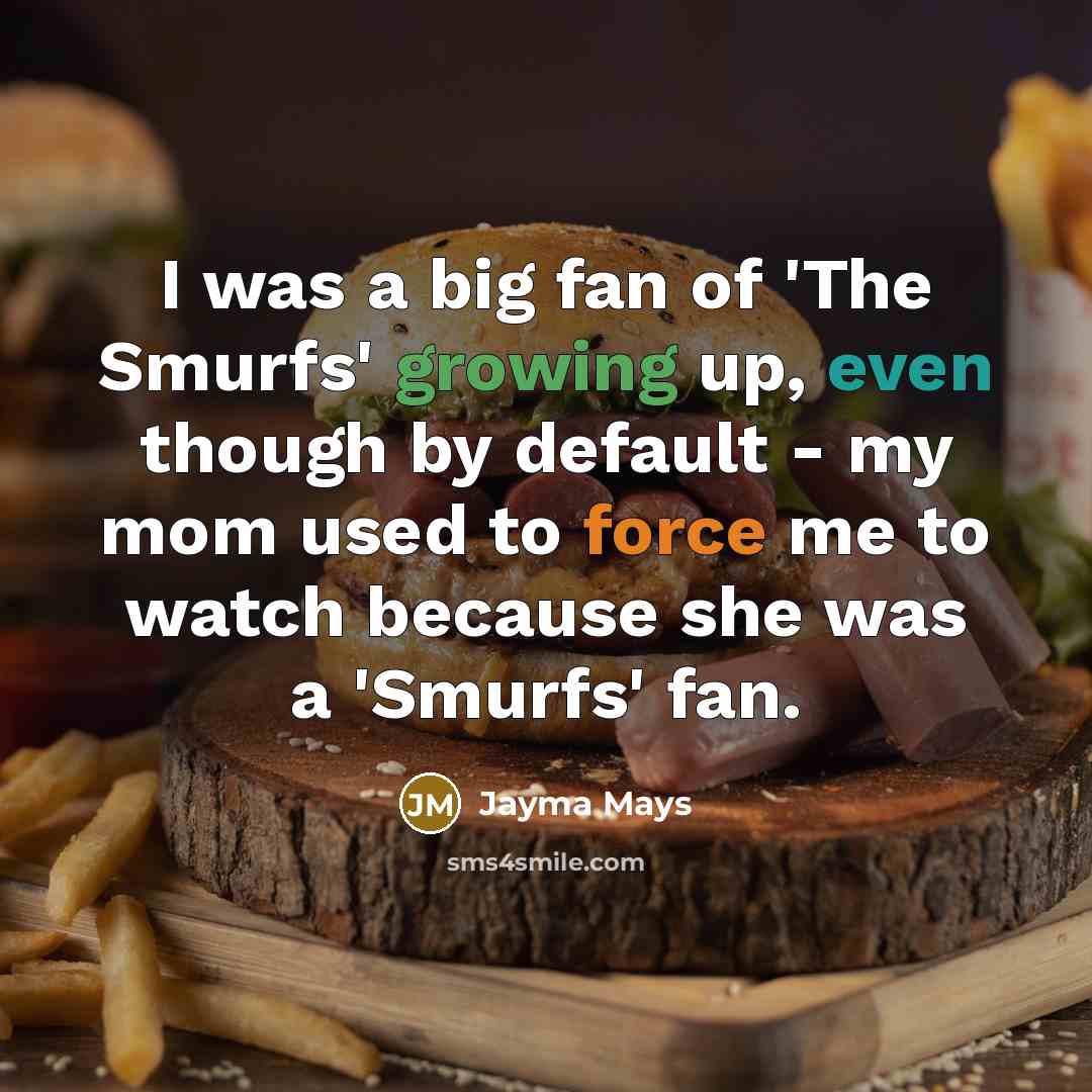 “I was a big fan of 'The Smurfs' growing up,…” quote by Jayma Mays