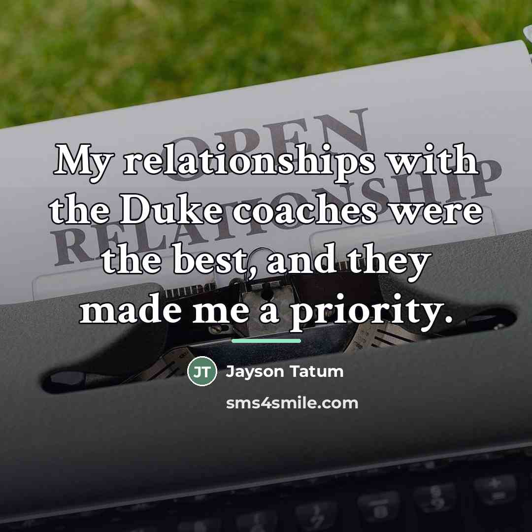 “My relationships with the Duke coaches were the best, and…” quote by Jayson Tatum