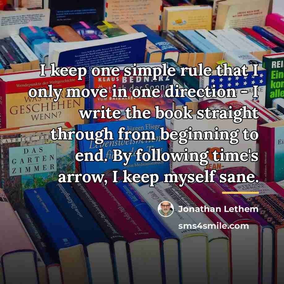 “I keep one simple rule that I only move in…” quote by Jonathan Lethem