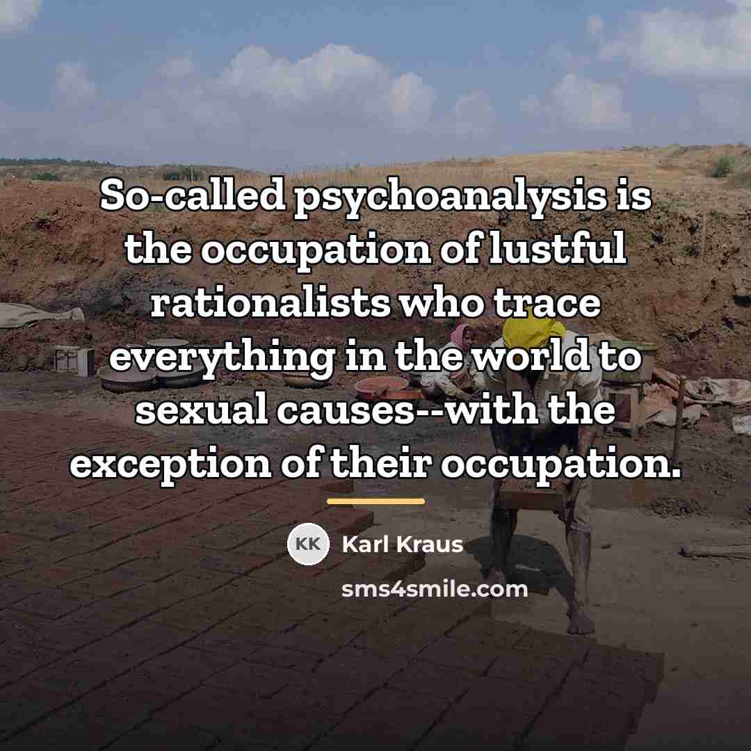“So-called psychoanalysis is the occupation of lustful rationalists who trace…” quote by Karl Kraus