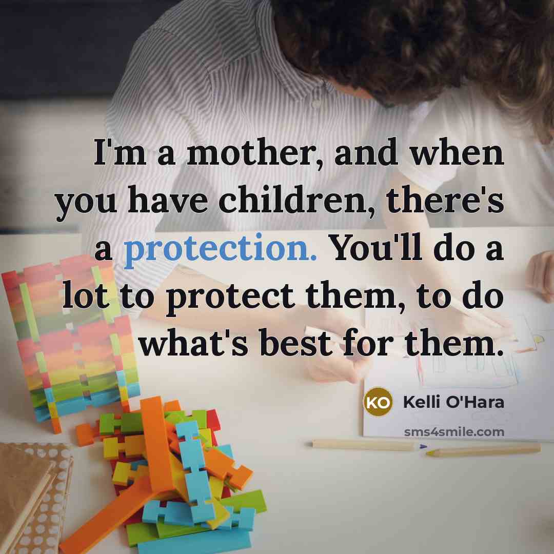“I'm a mother, and when you have children, there's a…” quote by Kelli O'Hara