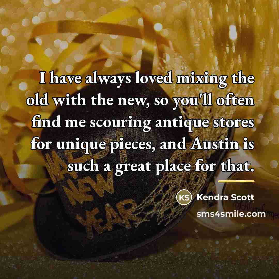 “I have always loved mixing the old with the new,…” quote by Kendra Scott