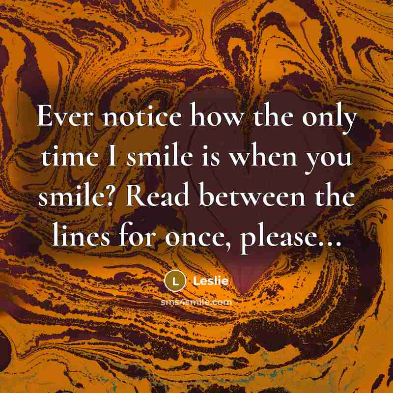 “Ever notice how the only time I smile is when…” quote by Leslie