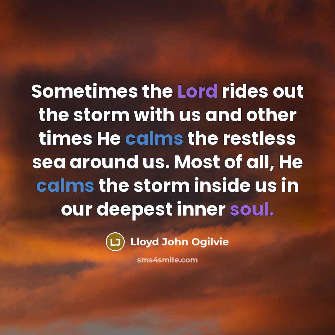“Sometimes the Lord rides out the storm with us and…” quote by Lloyd John Ogilvie