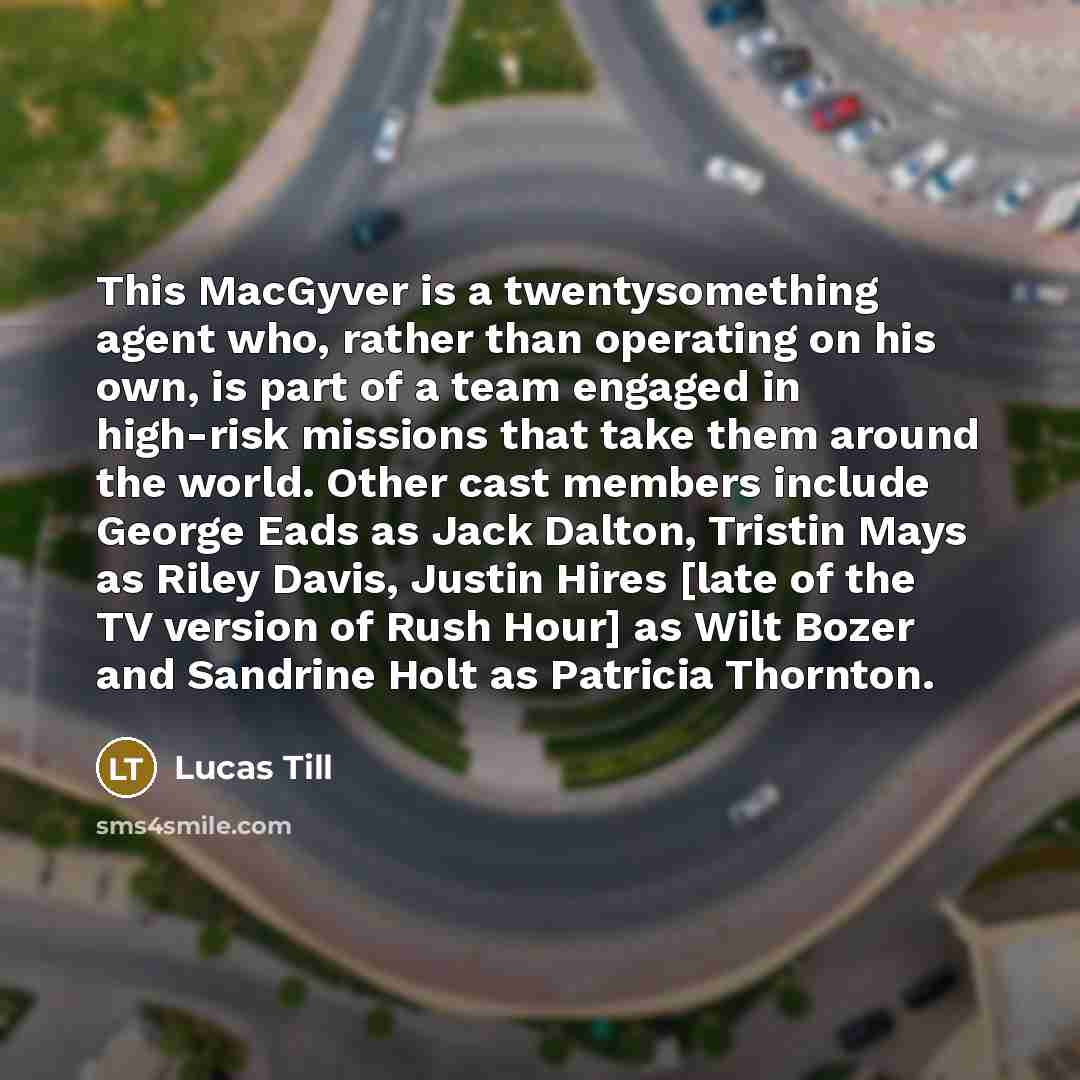 “This MacGyver is a twentysomething agent who, rather than operating…” quote by Lucas Till