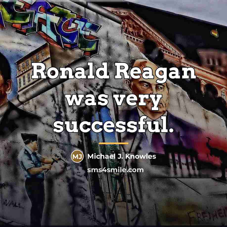 “Ronald Reagan was very successful.…” quote by Michael J. Knowles
